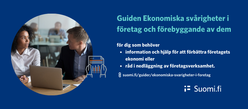 Kuvituskuva ja teksti: Yrityksen talousvaikeudet ja niiden ehkäisy -opas. Sinulle, joka tarvitset tietoa ja apua yrityksen talouden parantamiseksi tai neuvoja yritystoiminnan lopettamiseen. Suomi.fi.