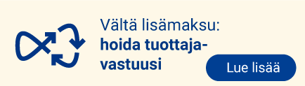 Piirroskuvassa on tuottajavastuu-logo ja teksti Vältä lisämaksu: hoida tuottajavastuusi.